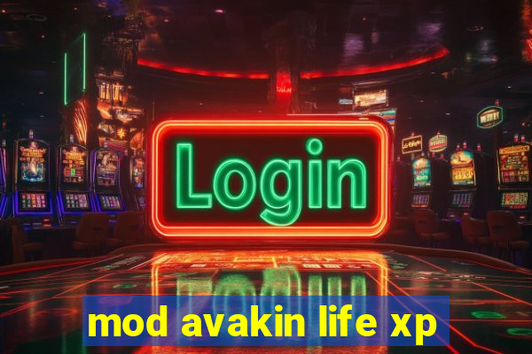 mod avakin life xp